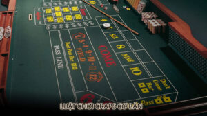 Luật Chơi Craps Cơ Bản