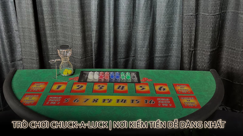 Trò Chơi Chuck-A-Luck | Nơi kiếm tiền dễ dàng nhất